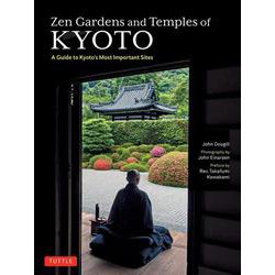 Zen Gardens and Temples of Kyoto－A Guide to Kyoto's Most Important Sites [単行本]