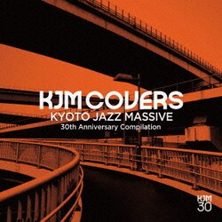 KYOTO JAZZ MASSIVE／KJM COVERS KYOTO JAZZ MASSIVE 30th Anniversary Compilation