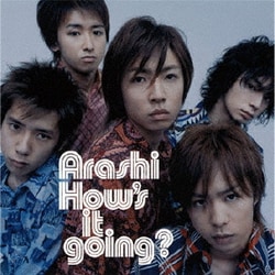 嵐／How's it going?