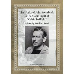 The Works of John Steinbeck:In the Magic Light of"Celtic Twilight" [単行本]