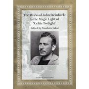 The Works of John Steinbeck:In the Magic Light of"Celtic Twilight" [単行本]
