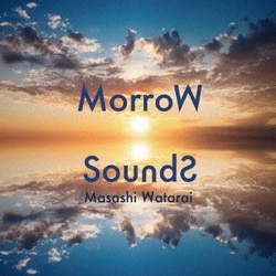 渡會将士／MorroW SoundS