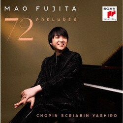 藤田真央／72 Preludes ショパン/スクリャービン/矢代秋雄:24の前奏曲