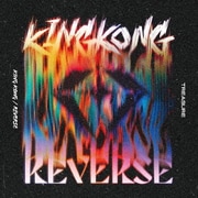 KING KONG/REVERSE