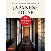 Measure and Construction of the Japanese House－250 Plans and Sketches Plus Illustrations of Joinery 新版 [単行本]