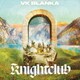 ビッケブランカ／Knightclub
