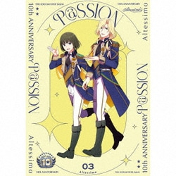 Altessimo／THE IDOLM@STER SideM 10th ANNIVERSARY P@SSION 03 Altessimo