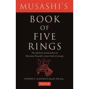 Musashi's Book of Five Rings－The Definitive Interpretation of Miyamoto Musashi's Classic Book of Strategy 新版 [単行本]