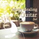 Antonio Morina Gallerio／Nature Healing Guitar 2nd カフェで静かに聴くギターと自然音