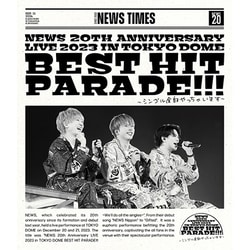 NEWS／NEWS 20th Anniversary LIVE 2023 in TOKYO DOME BEST HIT PARADE!!!～シングル全部やっちゃいます～ 通常盤 [Blu-ray Disc]