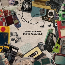 Dear Chambers／NEW OLDIES