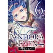 PANDORA SEVEN -パンドラセブン-（6）(完)(ﾔﾝｸﾞｶﾞﾝｶﾞﾝｺﾐｯｸｽ) [コミック]