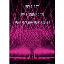 BE:FIRST／BE:FIRST LIVE in DOME 2024 "Mainstream-Masterplan" [Blu-ray Disc]