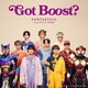 FANTASTICS from EXILE TRIBE／Got Boost?