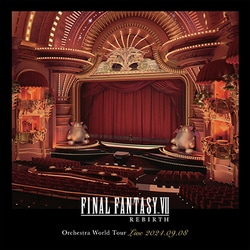 FINAL FANTASY Ⅶ REBIRTH Orchestra World Tour LIVE 2024.09.08