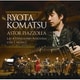 小松亮太／ピアソラ:ブエノスアイレスの四季 他 with イ・ムジチ合奏団
