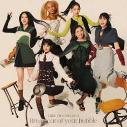 Little Glee Monster／Break out of your bubble