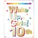 Wake Up,Girls!／Wake Up,Girls! Live Complete BOX [Blu-ray Disc]