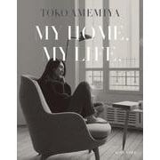 ＭＹ　ＨＯＭＥ，　ＭＹ　ＬＩＦＥ． [単行本]