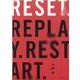 RESET.REPLAY.RESTART. [単行本]