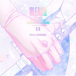 TVアニメーション BLEACH THE BLOOD WARFARE オリジナルサウンドトラック Ⅱ