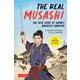The Real Musashi: The Manga Edition－The True Story Of Japan's Greatest Warrior [コミック]