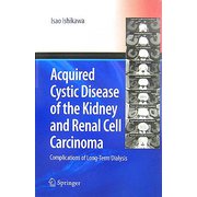 Acquired Cystic Disease of the Kidney and Renal Cell Carcinoma―Complications of Long-Term Dialysis [単行本]