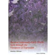 Bernard Malamud's Early Works Seen through the Viewopint of Expression [単行本]