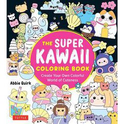 The Super Kawaii Coloring Book－Create Your Own Colorful World of Cuteness [単行本]