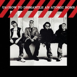 U2／ハウ・トゥ・ディスマントル・アン・アトミック・ボム(20周年記念盤)