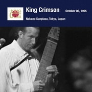 キング・クリムゾン日本公演補完シリーズ in SHM-CD 1995年編 4 <1995年10月6日(金)東京・中野サンプラザ>