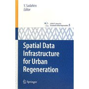 Spatial Data Infrastructure for Urban Regeneration(cSUR-UT:Library for Sustainable Urban Regeneration〈5〉) [単行本]