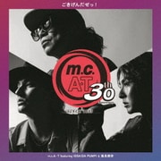 m.c.A・T 30周年記念 ごきげんだぜっ! featuring ISSA (DA PUMP) & 屋良朝幸