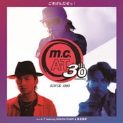 m.c.A・T 30周年記念 ごきげんだぜっ! featuring ISSA (DA PUMP) & 屋良朝幸