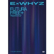 ExWHYZ TOUR 2024 Futura Free+ 'Reinforce'