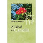 A Tale of the Camellia―A novel based on historical facts [単行本]