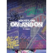 2024 KEYLAND ON : AND ON in Japan