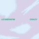 LE SSERAFIM／CRAZY