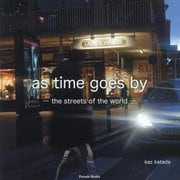 as time goes by―the streets of the world(Parade Books) [単行本]