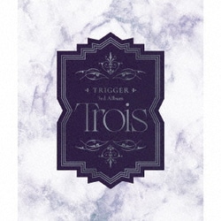 TRIGGER／Trois