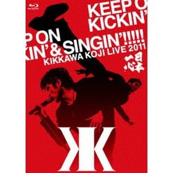 吉川晃司／KIKKAWA KOJI LIVE 2011 KEEP ON KICKIN' & SINGIN'!!!!! 日本一心 [Blu-ray Disc]