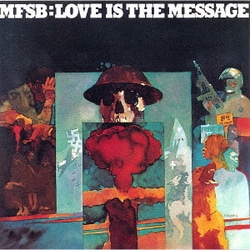 MFSB／ラヴ・イズ・ザ・メッセージ