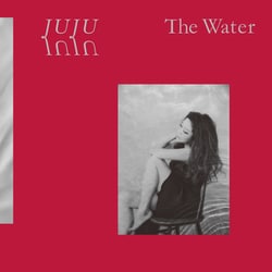 JUJU／The Water