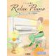 ピアノソロ 初中級 こころが整う Relax Piano ～癒しアレンジで奏でる歌謡曲～ [単行本]