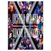 UCHIDA MAAYA 10th Anniversary Live Tour"TOKYO-BYAKUYA"
