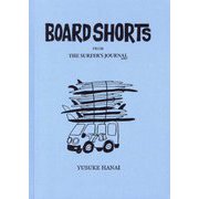 BOARD SHORTS―FROM THE SURFER'S JOURNAL JAPAN [単行本]