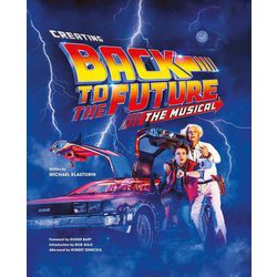 『ミュージカル バック・トゥ・ザ・フューチャー』創作の秘密 [単行本]