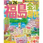 るるぶ福島 会津 磐梯'26(るるぶ情報版) [ムックその他]