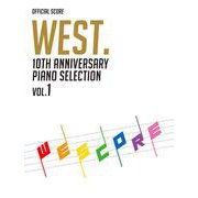 WEST. 10th Anniversary Piano Selection ／ WESCORE VOL.1 [単行本]