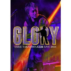 EXILE TAKAHIRO／EXILE TAKAHIRO 武道館 LIVE 2024 "GLORY" [Blu-ray Disc]